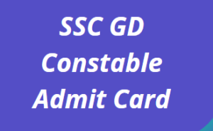 SSC GD Constable Admit Card-Exam Date PDF Download 2021